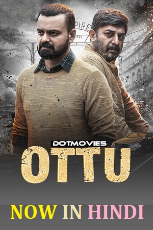 Ottu (2023) WEB-DL UNCUT Hindi Dubbed (ORG) Full Movie 480p - 720p - 1080p