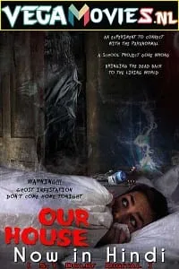 Our House (2018) Dual Audio {Hindi-English} 480p - 720p - 1080p