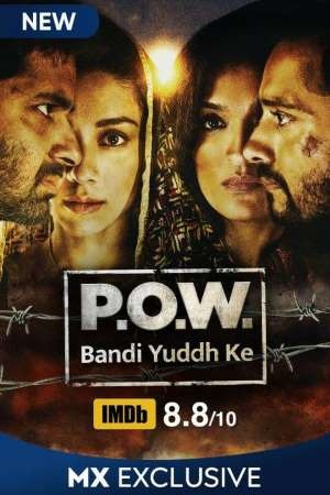 P.O.W. Bandi Yuddh Ke (2016) Season 1 Hindi Complete MX Original WEB Series 480p - 720p HDRip