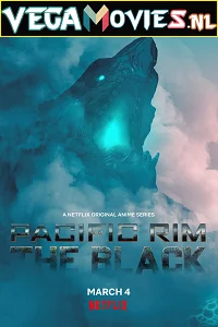 Netflix Pacific Rim: The Black [Season 1 – 2] English WEB Series 480p - 720p WEB-DL