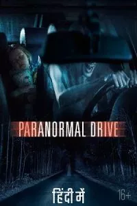 Paranormal Drive (2016) Dual Audio {Hindi-Russian} 480p - 720p - 1080p