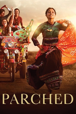 Parched (2015) Netflix WEB-DL {Hindi DD5.1} Full Movie 480p - 720p - 1080p