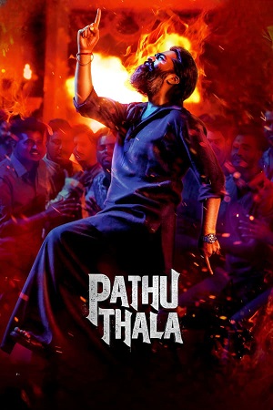 Pathu Thala (2023) UNCUT [Hindi DD2.0 + Tamil DD5.1] WEB-DL 480p - 720p - 1080p