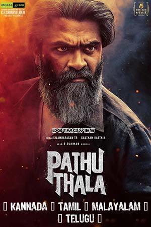 Pathu Thala (2023) Multi Audio [Kannada + Tamil + Malayalam + Telugu] WeB-DL 480p - 720p - 1080p