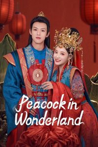 Peacock in Wonderland (Season 1) Hindi ORG Dubbed C-Drama Series 480p 720p & 1080p WEB-DL