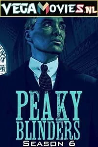 Peaky Blinders Season 6 (2022) {Episode 6 Added} English TV Series Complete 480p - 720p - 1080p - 2160p 4K