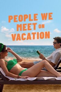 People We Meet on Vacation (2026) WEB-DL Dual Audio {Hindi-English} 480p - 720p - 1080p – NetFlix FiLM