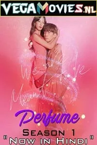Perfume (2019) Season 1 Hindi Dubbed 480p - 720p WEB-DL
