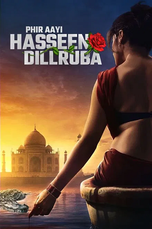 Phir Aayi Hasseen Dillruba (2024) WEB-DL [Hindi DD5.1] NetFlix Full Movie 480p - 720p - 1080p