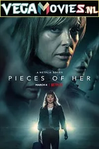 PIECES OF HER – Netflix Original (2022) Season 1 Dual Audio {Hindi-English} 480p - 720p - 1080p WEB-DL
