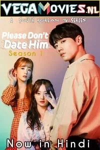 Please Don’t Date Him (2020) Season 1 [Episode 20 Added] Hindi Dubbed 480p - 720p WEB-DL