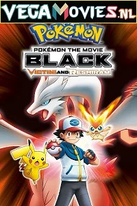 Pokémon the Movie: Black – Victini and Reshiram (2011) Dual Audio {Hindi-English} 480p - 720p - 1080p