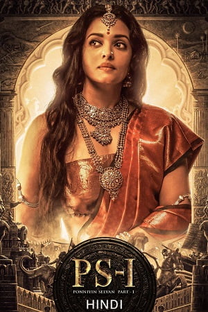 Ponniyin Selvan: Part 1 (2022) WEB-DL [Hindi ORG Dubbed] Full Movie 480p - 720p - 1080p