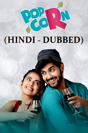 Pop Corn (2023) UNCUT AMZN WEB-DL ORG. Dual Audio [Hindi – Telugu] Full Movie 480p - 720p - 1080p