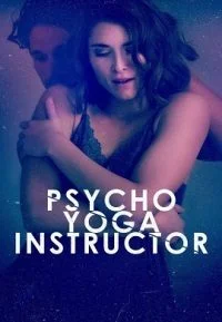 Psycho Yoga Instructor (2020) Full Movie In English BluRay 480p - 720p ESubs