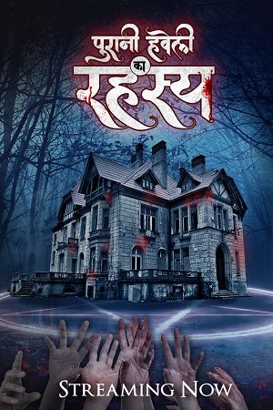 Puraani Havveli Ka Rahasya (Season 1) Hindi HDRip ALT Complete Web Series 480p - 720p - 1080p