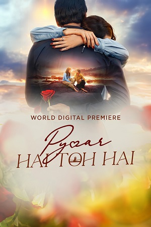 Pyaar Hai Toh Hai (2023) Hindi Full Movie WEB-DL 480p - 720p - 1080p