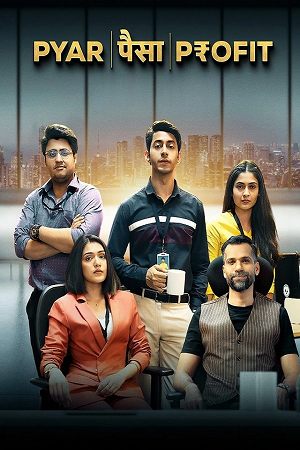 Pyaar Paisa Profit (2025) Season 1 Hindi WEB Series 480p - 720p - 1080p WEB-DL