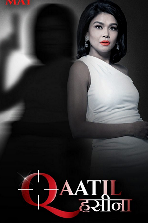 [18+] Qaatil Hasina Season 1 (2024) ALTBalaji Hindi WEB-Series 480p - 720p - 1080p WEB-DL