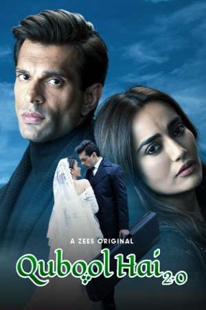 Qubool Hai 2.0 (2021) Season 1 Hindi Complete ZEE5 Original WEB Series 480p - 720p HDRip