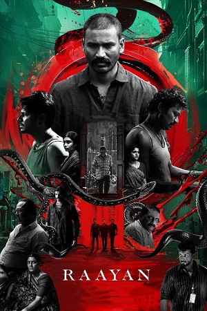 Raayan (2024) AMZN WEB-DL Dual-Audio [Hindi DD5.1 & Tamil] Full Movie 480p - 720p - 1080p