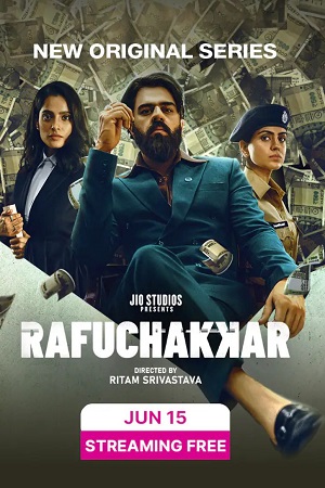 Rafuchakkar (Season 1) Complete Hindi JioCinema Series 480p - 720p - 1080p WEB-DL