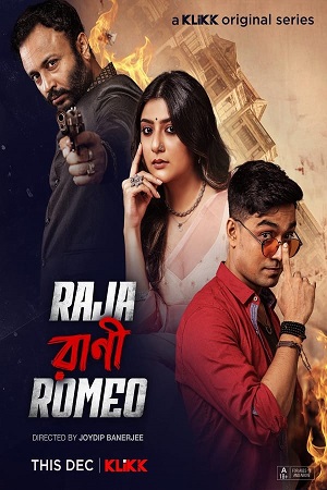 Raja Rani Romeo – KLiKK Original (Season 1) Bengali Complete WEB Series 480p - 720p - 1080p WEB-DL