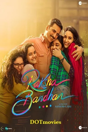 Raksha Bandhan (2022) WEB-DL Hindi Full Movie 480p - 720p - 1080p - 2160p 4K