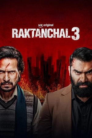 Raktanchal (Season 3) Hindi-DD5.1 PrimeVideo: Complete Web Series 480p - 720p - 1080p WEB-DL