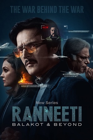 Ranneeti: Balakot & Beyond (2024) Season 1 Complete [Hindi DD5.1] JioCinema WEB Series 480p - 720p - 1080p WEB-DL