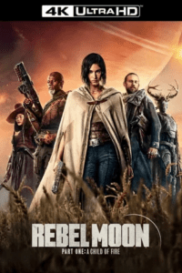 Rebel Moon – Part One: A Child of Fire – Netflix Original (2023) WEB-DL Dual Audio {Hindi-English} 480p - 720p - 1080p - 2160p 4K SDR Full-Movie