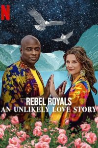 Rebel Royals: An Unlikely Love Story (2025) WEB-DL Dual Audio {Hindi-English} 480p - 720p - 1080p