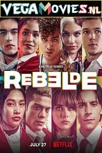 Rebelde – Netflix Original (Season 1 – 2) Dual Audio {Hindi-English} 480p - 720p WEB-DL