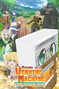 Reborn as a Vending Machine, I Now Wander the Dungeon (Season 1 – 3) Hindi-Dubbed (ORG) Anime Series 720p - 1080p WEB-DL