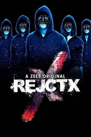 RejctX (Season 1) Hindi Zee5 Originals Complete Web Series 480p - 720p