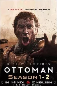 Rise of Empires: Ottoman – Netflix Original (Season 1 – 2) Dual Audio {Hindi-English} 480p - 720p - 1080p WEB-DL