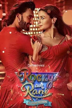 Rocky Aur Rani Ki Prem Kahani (2023) {Hindi DD 5.1} Full Movie WEB-DL 480p - 720p - 1080p - 2160p 4K
