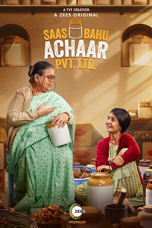 Saas Bahu Achaar Pvt. Ltd. Season 1 (2022) Hindi Complete ZEE5 WEB Series 480p - 720p WEB-DL