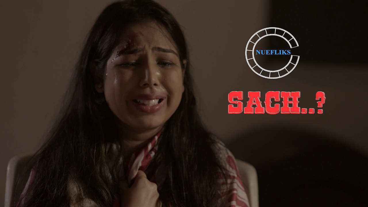 [18+] Sach (2020) UNRATED Nuefliks Hindi Short Adult Film 480p - 720p HDRip