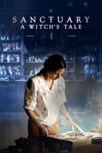 Sanctuary: A Witch’s Tale (2024) Season 1 [S01E07] English WEB-Series 720p - 1080p WEB-DL