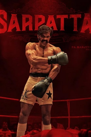 Sarpatta Parambarai (2021) Dual Audio [Hindi ORG. + Tamil] WEB-DL 480p - 720p - 1080p