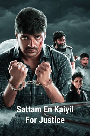 Sattam En Kaiyil For Justice (2024) Dual Audio [Hindi + Tamil] WeB-DL 480p - 720p - 1080p