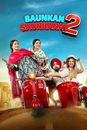 Saunkan Saunkanay 2 (2025) Zee5 WEB-DL {Punjabi DD5.1} Full Movie 480p - 720p - 1080p - 2160p 4K