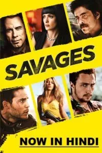 Savages (2012) Dual Audio {Hindi-English} 480p - 720p - 1080p
