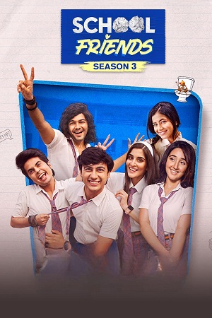 School Friends (Season 1 – 3) Hindi Complete WEB Series Amazon WEB-DL 480p - 720p - 1080p