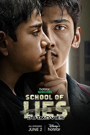 School of Lies (Season 1) Hindi Hotstar Special Complete Web Series 480p - 720p - 1080p WEB-DL