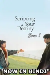 Scripting Your Destiny (Season 1) Complete Hindi Dubbed (ORG) All Episodes 480p - 720p WEB-DL