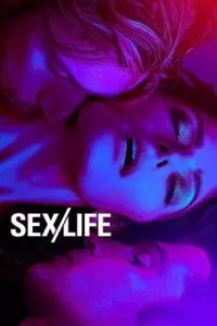 [18+] Sex/Life (Season 1 – 2) Netflix Original Dual Audio {Hindi-English} 480p - 720p - 1080p WEB-DL