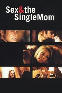 Sex & the Single Mom (2003) WEB-DL Dual Audio {Hindi-English} 480p - 720p - 1080p