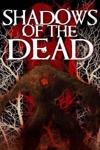 Shadows of the Dead (2016) WEB-DL Dual Audio {Hindi-English} 480p - 720p - 1080p